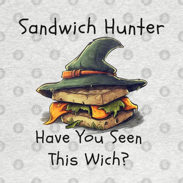 Sandwich Hunter: Have You Seen This Wich? by FrenArt